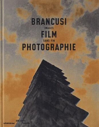 Couverture du livre « Brancusi, film, photographie ; images sans fin » de  aux éditions Point Du Jour