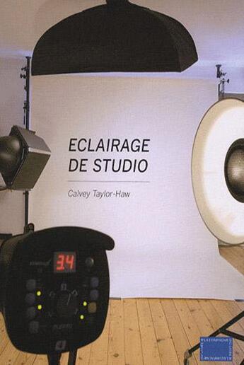 Couverture du livre « Éclairage de studio » de Calvey Taylor-Haw aux éditions Compagnie Du Livre