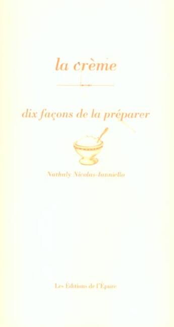 Couverture du livre « Dix façons de le préparer : la crème » de Nathaly Nicolas-Fanniello aux éditions Les Editions De L'epure