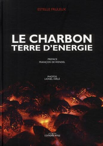 Couverture du livre « Le charbon, terre d'énergie » de Estelle Fruleux aux éditions Ronald Hirle