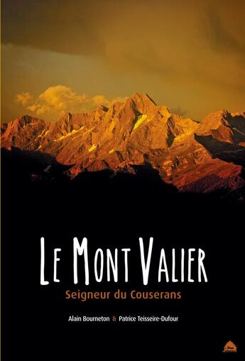 Couverture du livre « Le mont Valier, seigneur du Couserans » de Alain Bourneton et Patrice Teisseire-Dufour aux éditions Le Pas D'oiseau