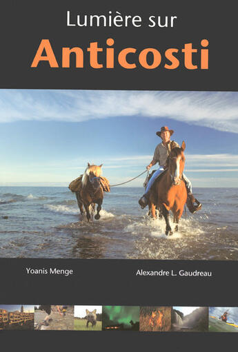 Couverture du livre « Lumière sur anticosti » de Yoanis Menge et Alexandre L. Gaudreau aux éditions Ulysse