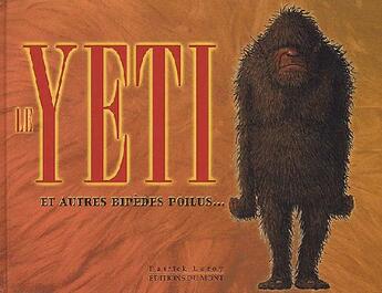 Couverture du livre « Le yeti et autres bipèdes poilus... » de Patrick Leroy aux éditions Du Mont