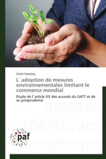 Couverture du livre « L'adoption de mesures environnementales limitant le commerce mondial » de Cecile Castaing aux éditions Presses Academiques Francophones