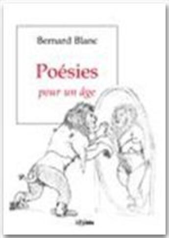 Couverture du livre « Poésies pour un âge » de Bernard Blanc aux éditions Jepublie