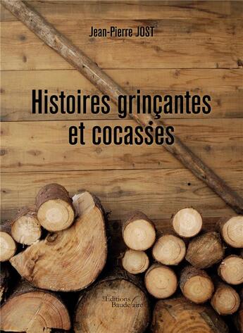 Couverture du livre « Histoires grinçantes et cocasses » de Jean-Pierre Jost aux éditions Baudelaire