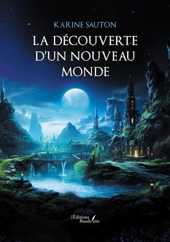 Couverture du livre « La découverte d'un nouveau monde » de Karine Sauton aux éditions Baudelaire