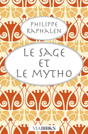 Couverture du livre « Le Sage et le Mytho » de Philippe Raphalen aux éditions Librinova