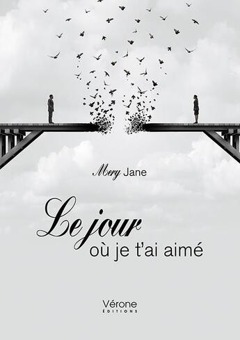 Couverture du livre « Le jour où je t'ai aimé » de Jane Mery aux éditions Verone