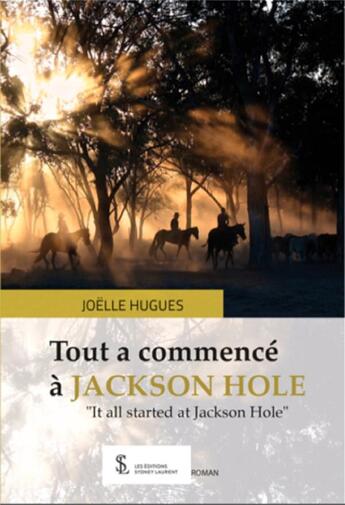 Couverture du livre « Tout a commence a jackson hole 