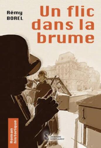 Couverture du livre « Un flic dans la brume » de Remy Borel aux éditions Sydney Laurent