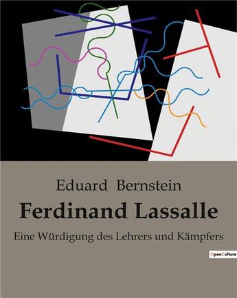 Couverture du livre « Ferdinand Lassalle : Eine Würdigung des Lehrers und Kämpfers » de Eduard Bernstein aux éditions Shs Editions