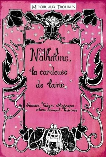 Couverture du livre « Nathaline la cardeuse de laine » de Jeanne Taboni-Miserazzi et Anne Dumont-Vedrines aux éditions Ratatosk Edition