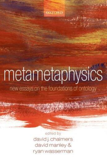 Couverture du livre « Metametaphysics: New Essays on the Foundations of Ontology » de David Chalmers aux éditions Oup Oxford