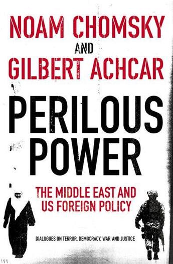 Couverture du livre « PERILOUS POWER - THE MIDDLE EAST AND US FOREIGN POLICY » de Noam Chomsky et Gilbert Achcar aux éditions Hamish Hamilton