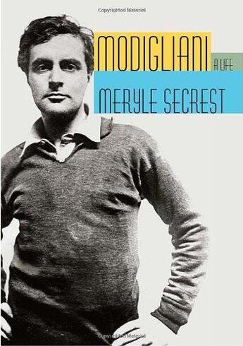 Couverture du livre « Modigliani a life » de Secrest Meryle aux éditions Random House Us