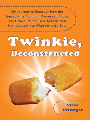 Couverture du livre « Twinkie, Deconstructed » de Ettlinger Steve aux éditions Penguin Group Us