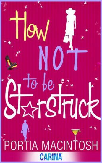 Couverture du livre « How Not to be Starstruck » de Macintosh Portia aux éditions Carina