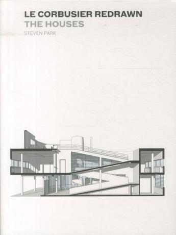 Couverture du livre « LE CORBUSIER REDRAWN: THE HOUSES » de Park Steven aux éditions Princeton Architectural