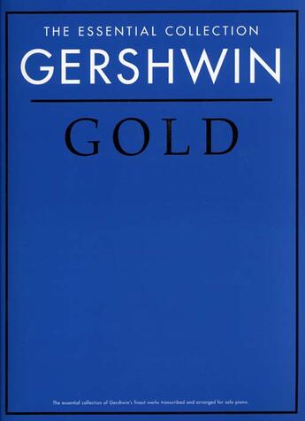 Couverture du livre « Gershwin essential gold ; piano » de George Gershwin aux éditions Id Music