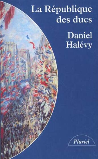 Couverture du livre « La Republique Des Ducs » de Halevy-D aux éditions Pluriel