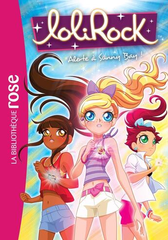 Couverture du livre « LoliRock t.11 ; alerte à Sunny Bay » de  aux éditions Hachette Jeunesse