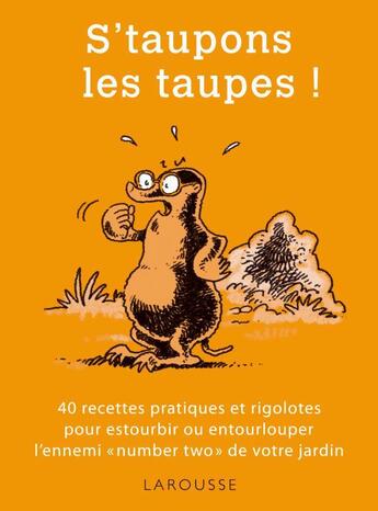 Couverture du livre « S'taupons les taupes ! » de  aux éditions Larousse