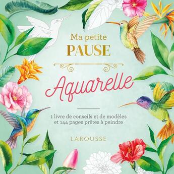 Couverture du livre « Ma petite pause aquarelle » de  aux éditions Larousse