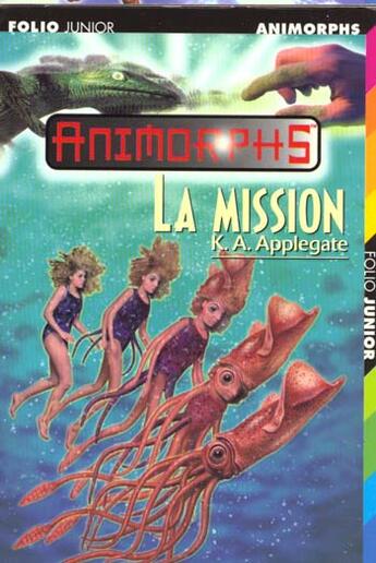 Couverture du livre « Animorphs t.27 ; la mission » de K.A. Applegate aux éditions Gallimard-jeunesse