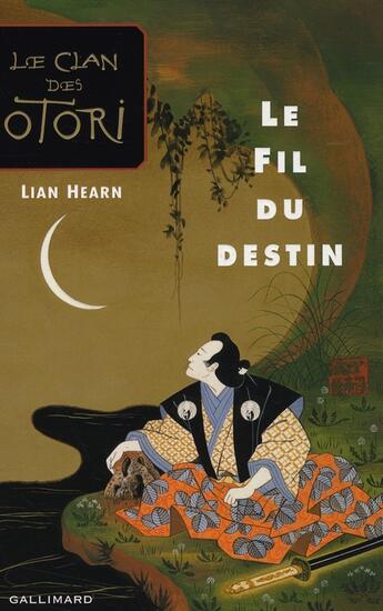 Couverture du livre « Le clan des Otori t.5 ; le fil du destin » de Lian Hearn aux éditions Gallimard-jeunesse