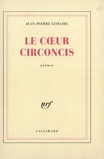 Couverture du livre « Le coeur circoncis » de Jean-Pierre Lemaire aux éditions Gallimard