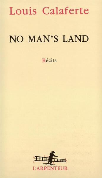 Couverture du livre « No man's land » de Louis Calaferte aux éditions Gallimard