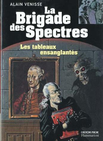 Couverture du livre « Tableaux ensanglantes - la brigade des spectres tome 2 (les) - illustrations, couleur » de Alain Venisse aux éditions Pere Castor