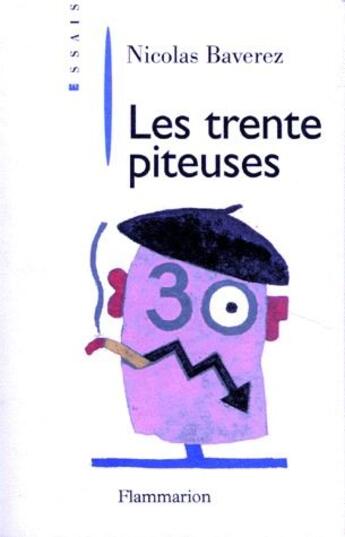 Couverture du livre « Les Trente piteuses » de Nicolas Baverez aux éditions Flammarion