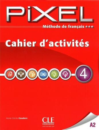 Couverture du livre « Pixel de francais 4 cahier d'activites » de Anne-Cécile Couderc aux éditions Cle International