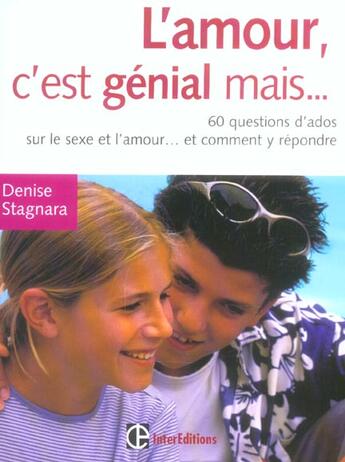 Couverture du livre « L'amour, c'est génial mais ... - 60 questions d'ado sur le sexe et l'amour... et comment y répondre : 60 questions d'ado sur le sexe et l'amour... et comment y répondre » de Denise Stagnara aux éditions Dunod