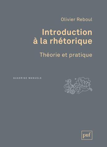 Couverture du livre « Introduction à la rhétorique ; théorie et pratique (2e édition) » de Olivier Reboul aux éditions Puf