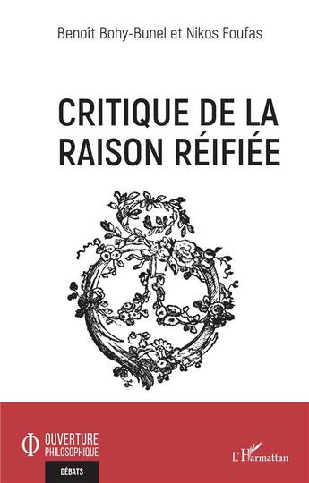 Couverture du livre « Critique de la raison réifiée » de Benoit Bohy Bunel et Nikos Foufas aux éditions L'harmattan