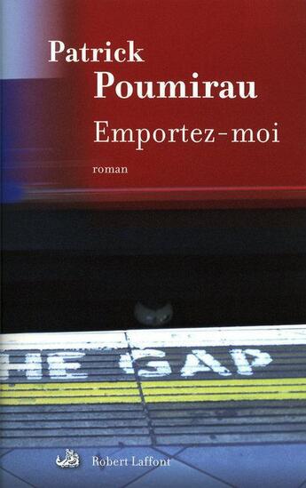 Couverture du livre « Emportez-moi » de Patrick Poumirau aux éditions Robert Laffont