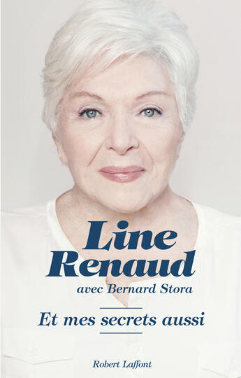 Couverture du livre « Et mes secrets aussi » de Bernard Stora et Line Renaud aux éditions Robert Laffont