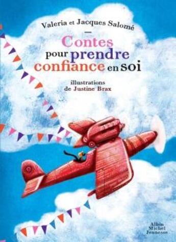 Couverture du livre « Contes pour prendre confiance en soi » de Jacques Salome et Justine Brax et Valeria Salome aux éditions Albin Michel