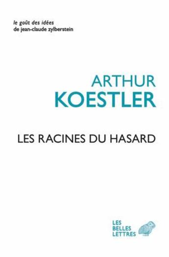 Couverture du livre « Les racines du hasard » de Arthur Koestler aux éditions Belles Lettres