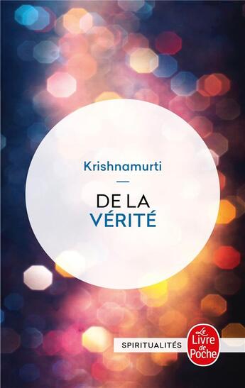 Couverture du livre « De la vérité » de Jiddu Krishnamurti aux éditions Le Livre De Poche