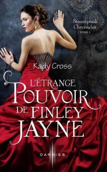 Couverture du livre « Steampunk chronicles t.1 ; l'étrange pouvoir de Finley Jayne » de Kady Cross aux éditions Harpercollins