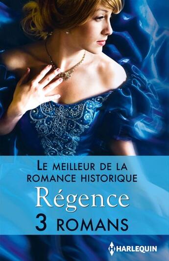 Couverture du livre « Le meilleur de la romance historique ; Régence » de  aux éditions Harlequin