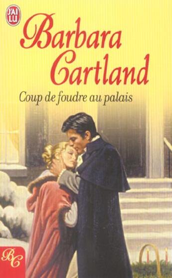 Couverture du livre « Coup de foudre au palais » de Barbara Cartland aux éditions J'ai Lu