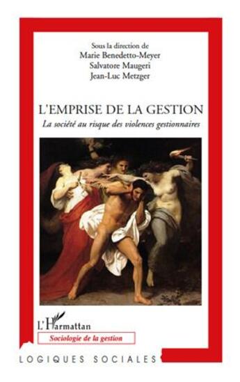 Couverture du livre « L'emprise de la gestion ; la société au risque des violences gestionnaires » de  aux éditions L'harmattan