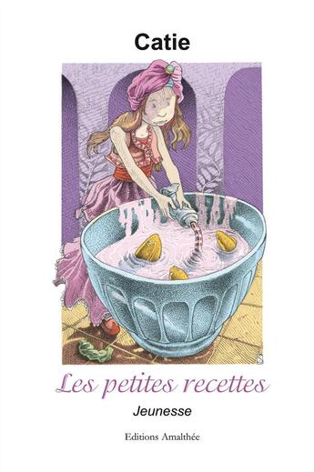 Couverture du livre « Les petites recettes » de Catherine Tixier aux éditions Amalthee