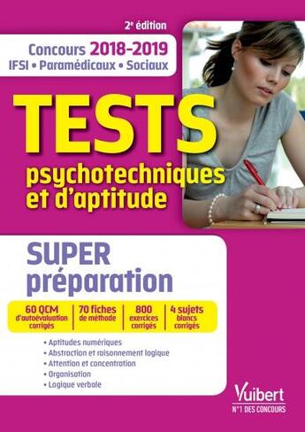 Couverture du livre « IFSI, paramédicaux, sociaux ; tests psychotechniques et d'aptitude ; super préparation (concours 2018/2019) » de Franck Bourgine aux éditions Vuibert