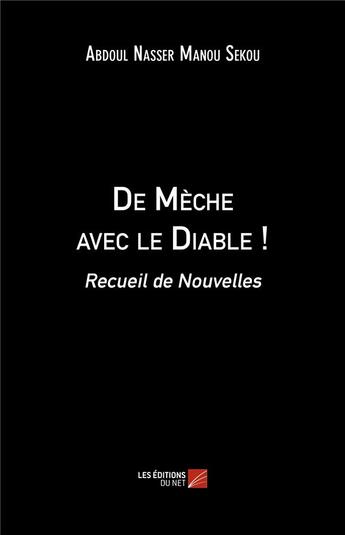 Couverture du livre « De mèche avec le diable ! » de Manou Sekou Abdoul Nasser aux éditions Editions Du Net